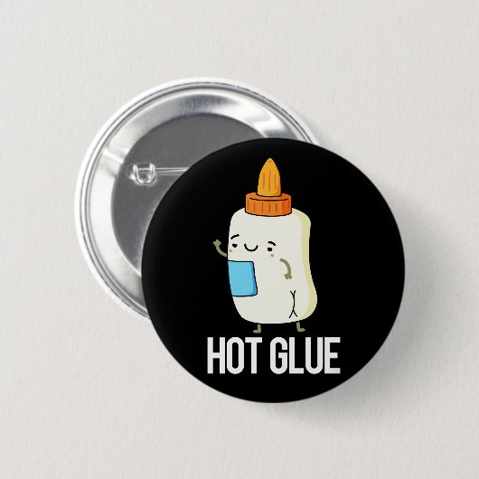 Hot Glue Funny Pun Dark BG Ronde Button 5,7 Cm (Voorkant /achterkant)