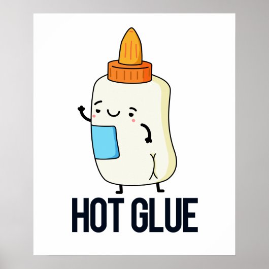 Hot Glue Funny Pun Poster (Voorkant)