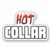 Hot In the Collar Sticker (Voorkant)