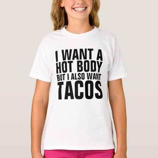HOT LICHAAM WIL TACOS T-shirt voor tiener meisjes (Voorkant)