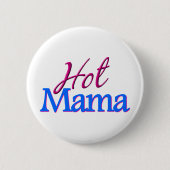 Hot Mama Ronde Button 5,7 Cm (Voorkant)