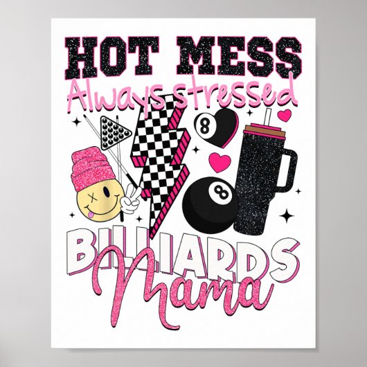 Hot Mess Altijd Benadrukt Biljart Mama Moeder's D Poster (Voorkant)