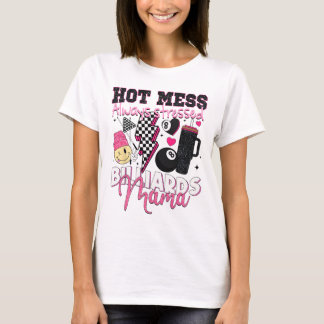 Hot Mess Altijd Benadrukt Biljart Mama Moeder's D T-shirt