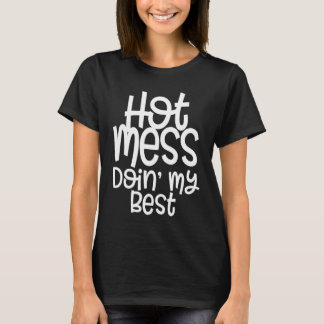 Hot Mess and Doing My Best Mom with Sayings T-shirt
