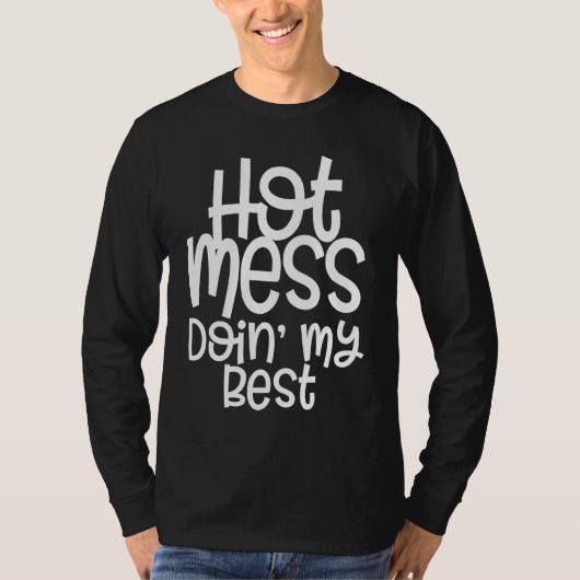 Hot Mess and Doing My Best Mom with Sayings T-shirt (Voorkant)