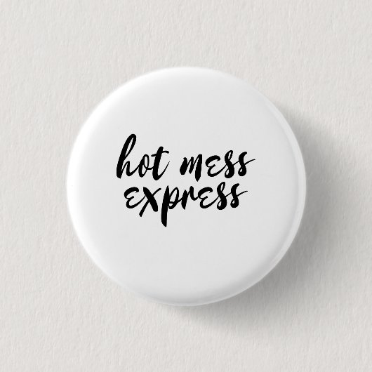 Hot Mess Express Button (Voorkant)