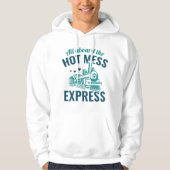 Hot Mess Express Hoodie (Voorkant)