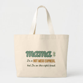 Hot Mess Express MaMa Grote Tote Bag