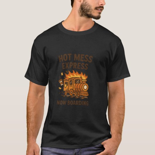 Hot Mess Express Nu Aan Boord T-shirt (Voorkant)