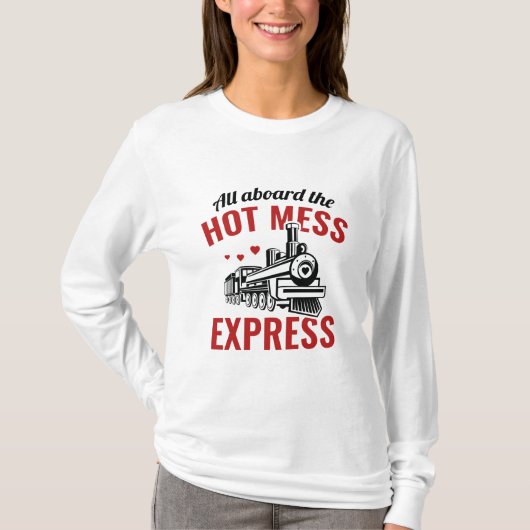 Hot Mess Express T-shirt (Voorkant)