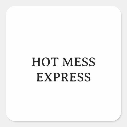 HOT MESS EXPRESS VIERKANTE STICKER (Voorkant)