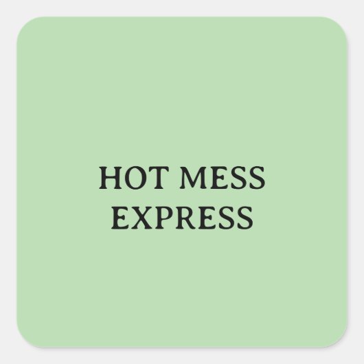 HOT MESS EXPRESS VIERKANTE STICKER (Voorkant)