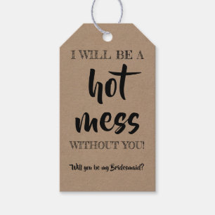 Hot Mess - Funny Bridesmaid-voorstel Cadeaulabel