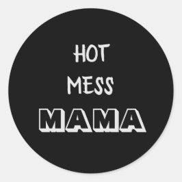 Hot Mess mama Ronde Sticker