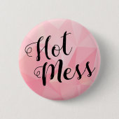 Hot Mess Ronde Button 5,7 Cm (Voorkant)