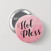 Hot Mess Ronde Button 5,7 Cm (Voorkant /achterkant)
