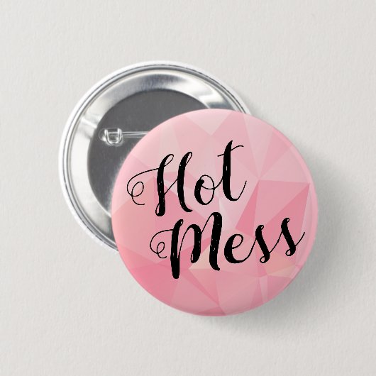 Hot Mess Ronde Button 5,7 Cm (Voorkant /achterkant)