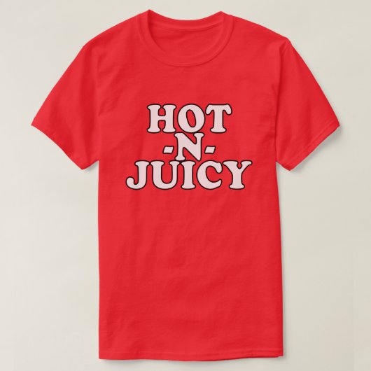 HOT N JUICY T-SHIRT (Design voorkant)