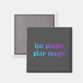 Hot People Play Magic Funny Quote  Magneet (Voorkant / Achterkant)