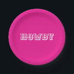 Hot Pink Howdy Cowgirl Style Papieren Bordje<br><div class="desc">Hot Pink Howdy Cowgirl stijl.  cowboytypografie (die kan worden gepersonaliseerd) in het wit tegen een levendige felroze achtergrond. Eenvoudig,  schattig,  leuk tekstontwerp voor moderne cowfolk.</div>