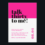 Hot Pink Talk Thirty to me Verjaardag Kaart<br><div class="desc">Vier het kleedje van 30 in stijl met onze gedurfde en trendy 'Talk thirty to me' 30ste verjaardagsuitnodiging. Dit opvallende minimalistische ontwerp heeft een opvallende hete roze achtergrond die een vleugje verfijning toevoegt aan uw mijlpaalviering. Onze zorgvuldig opgestelde uitnodiging vat de essentie van het ingaan van een nieuw decennium met...</div>