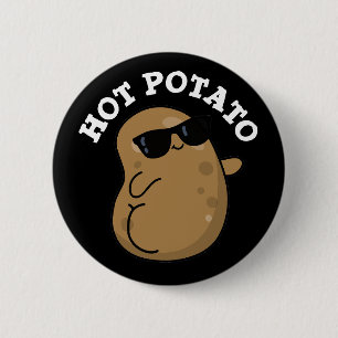 Hot Potato Funny Veggie Pun Dark BG Ronde Button 5,7 Cm