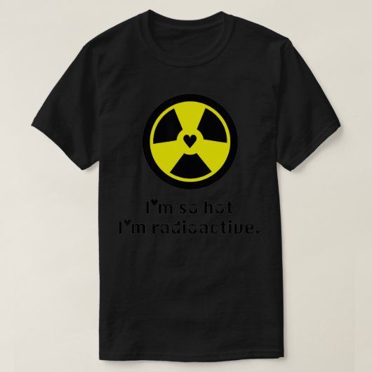Hot & Radioactive Science Radiation Hazard Symbol  T-shirt (Design voorkant)