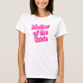 Hot roze wit moeder van de bruid slogan t-shirt (Voorkant)