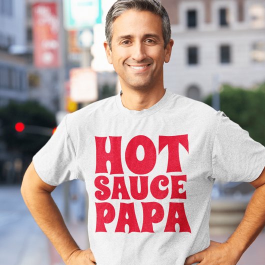 HOT SAUCE PAPA MANNEN DAD T SHIRTS