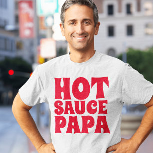HOT SAUCE PAPA MANNEN DAD T SHIRTS