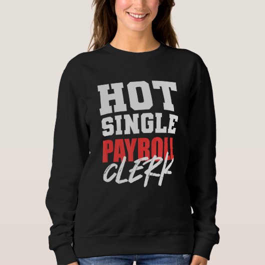Hot Single Clerk Boekhouding Personeel Trui (Voorkant)