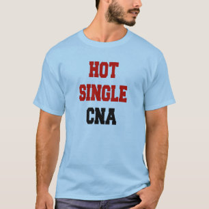 Hot Single CNA T-shirt