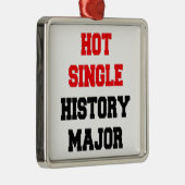 Hot Single History Major Metalen Ornament (Rechts)