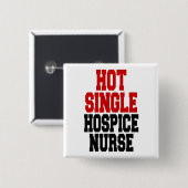 Hot Single Hospice Nurse Vierkante Button 5,1 Cm (Voorkant /achterkant)