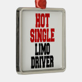 Hot Single Limo-driver Metalen Ornament (Rechts)