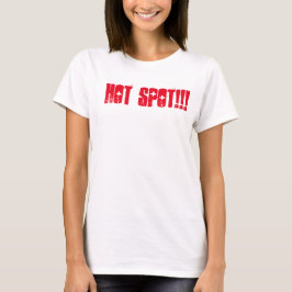 Hot Spot voor hete meisjes T-shirt