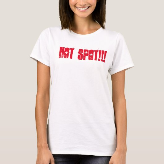Hot Spot voor hete meisjes T-shirt (Voorkant)