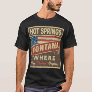 HOT SPRINGS, MT Het is waar mijn verhaal begint T-shirt