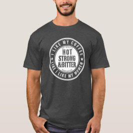 Hot-sterk en bitter Mannen T-shirt