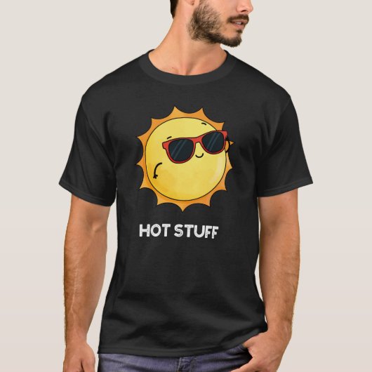 Hot Stuff Funny Sun Pun Dark BG T-shirt (Voorkant)