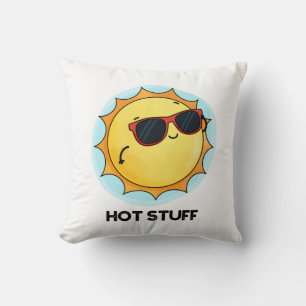 Hot Stuff Funny Sun Pun Kussen