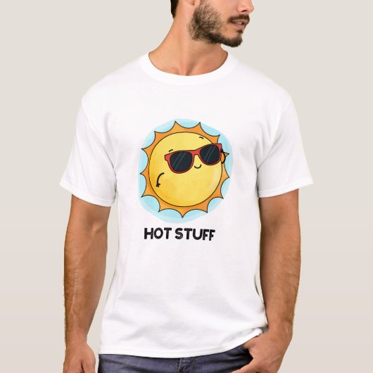 Hot Stuff Funny Sun Pun T-shirt (Voorkant)