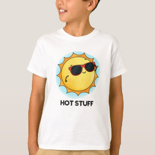 Hot Stuff Funny Sun Pun T-shirt