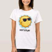 Hot Stuff Funny Sun Pun T-shirt (Voorkant)