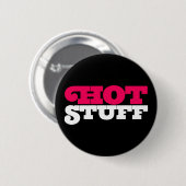 Hot Stuff. Ronde Button 5,7 Cm (Voorkant /achterkant)