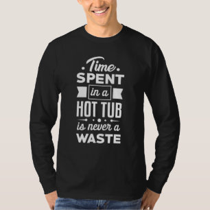 Hot-Tub-tijd Ontspan Spa Sauna Party Hot-waterbad T-shirt