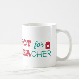 HOT voor TEAcher Koffiemok