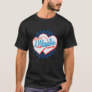 Hot Wheels - I Wheelie Like You T-shirt