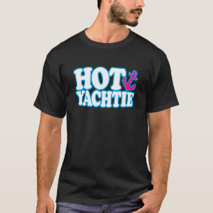 Hot Yachtie Yachting Humor Boating Stew Bo T-shirt
