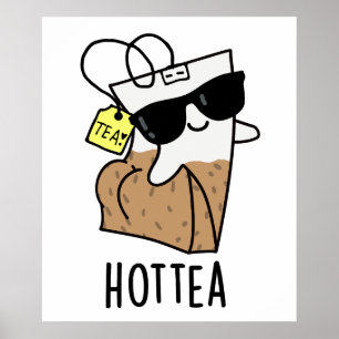 Hottea Grappige Hot Tea Pun Poster